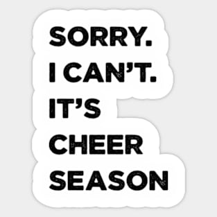 Cheer season - Sorry Can’t Cheer Season Sticker